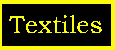 Textiles & trims.