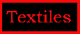 Textiles & trims.